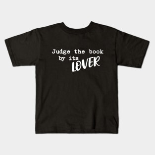 Judge the book by it's lover Kids T-Shirt